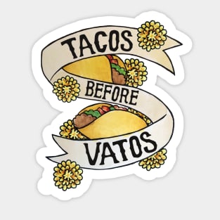 Tacos before Vatos Sticker